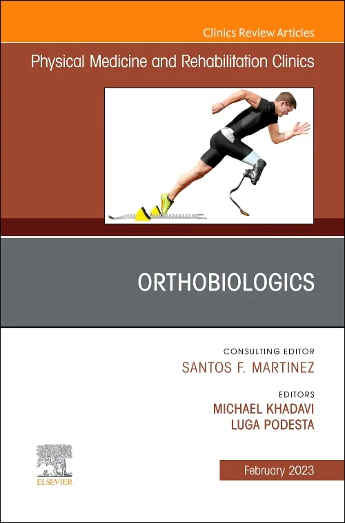 Orthobiologics, An Issue of Physical Medicine and ...