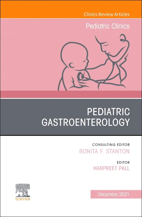 Pediatric Gastroenterology, An Issue of Pediatric ...