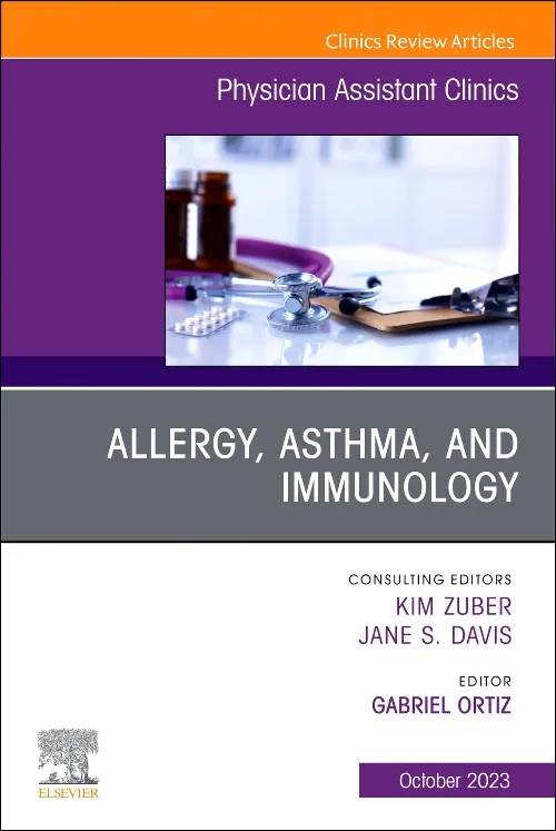 Allergy, Asthma, and Immunology, An Issue of Physi...
