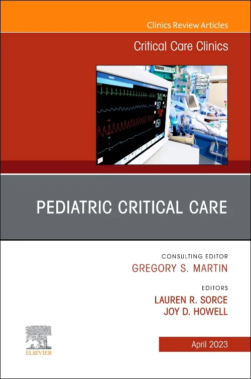 Pediatric Critical Care, An Issue of Critical Care...