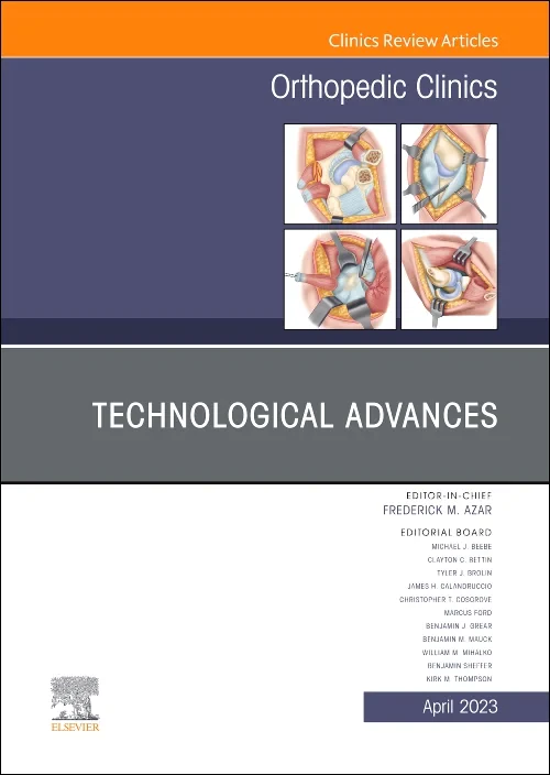 Technological Advances, An Issue of Orthopedic Cli...