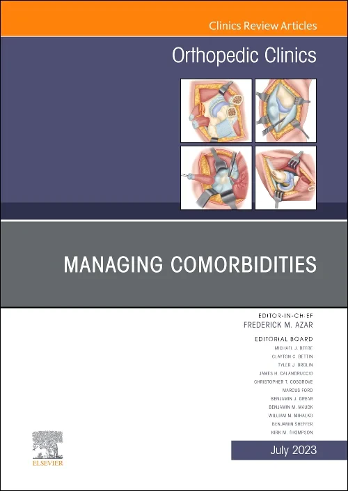 Managing Comorbidities, An Issue of Orthopedic Cli...