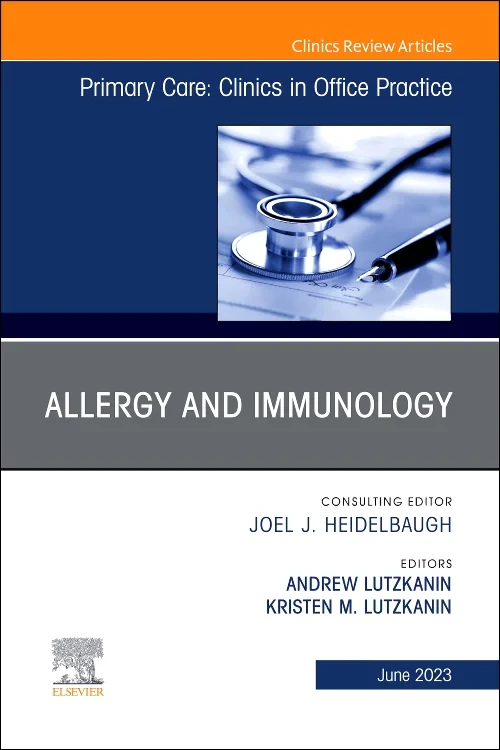 Allergy and Immunology, An Issue of Primary Care: ...