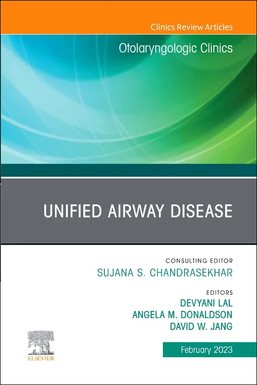 Unified Airway Disease, An Issue of Otolaryngologi...
