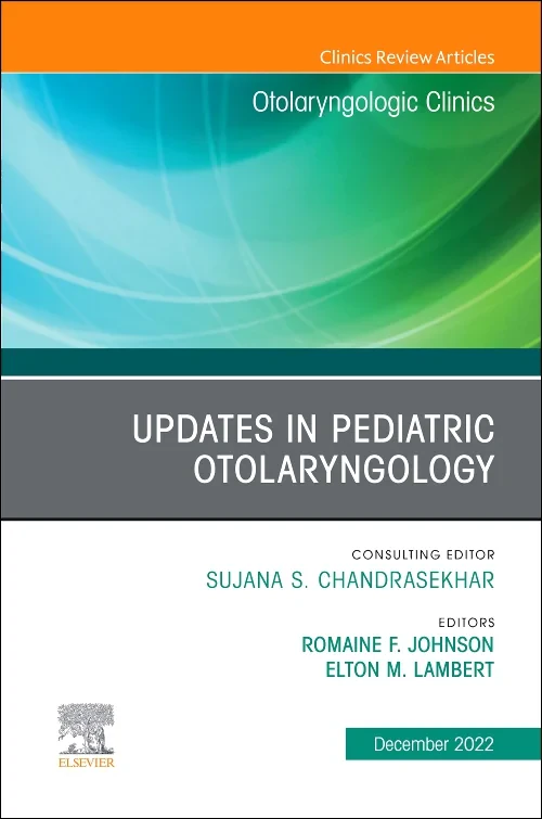 Updates in Pediatric Otolaryngology, An Issue of O...