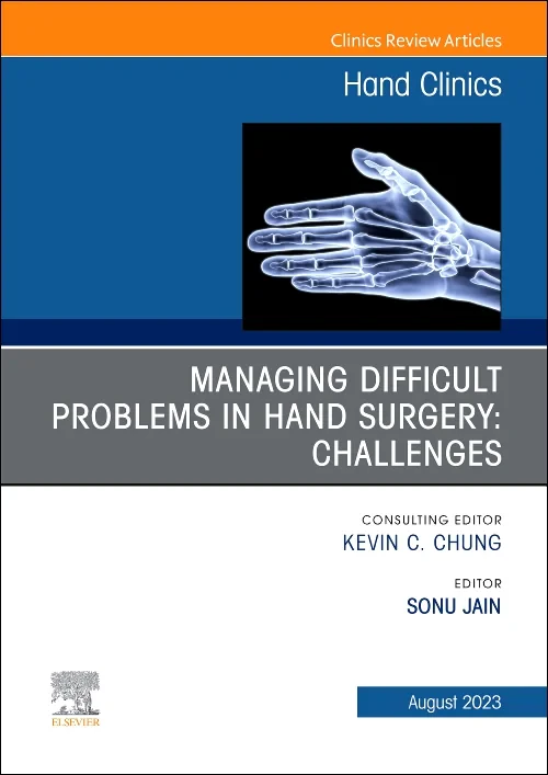 Managing Difficult Problems in Hand Surgery: Chall...