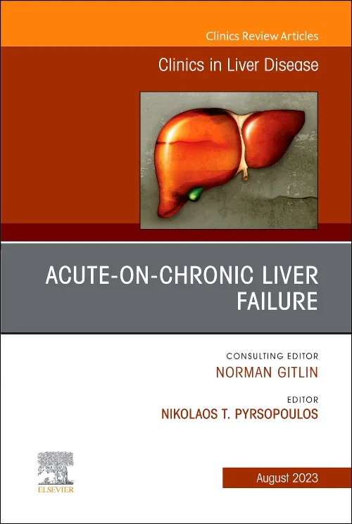 Acute-on-Chronic Liver Failure, An Issue of Clinic...