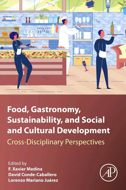 Food, Gastronomy, Sustainability, and Social and C...