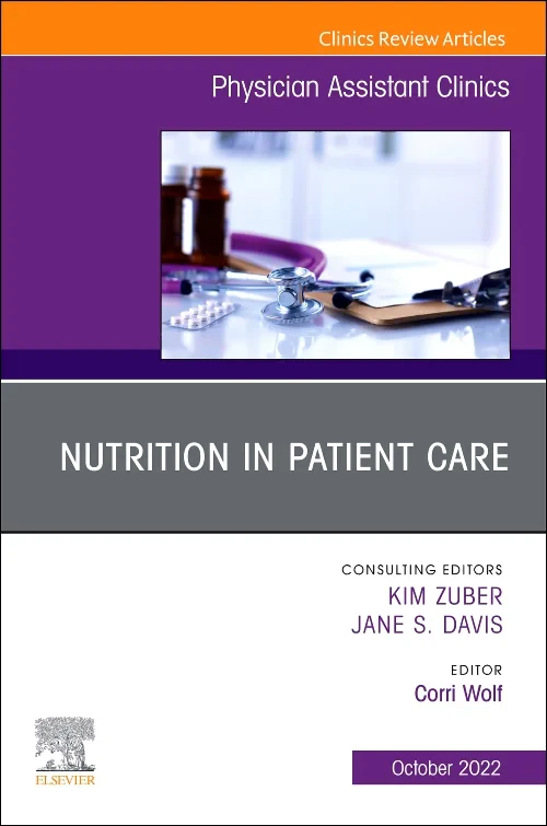 Nutrition in Patient Care, An Issue of Physician A...