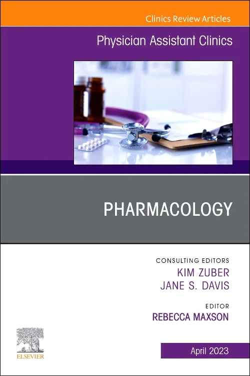 Pharmacology, An Issue of Physician Assistant Clin...