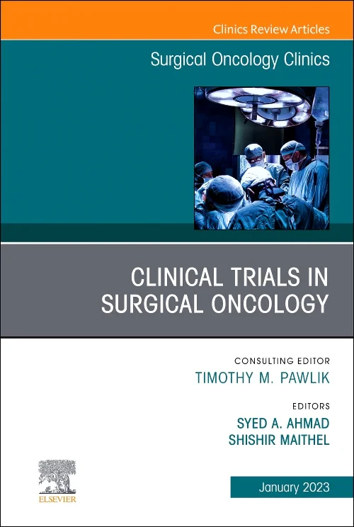 Clinical Trials in Surgical Oncology, An Issue of ...