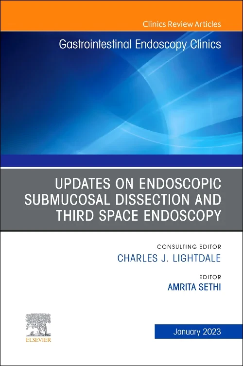 Submucosal and Third Space Endoscopy, An Issue of ...
