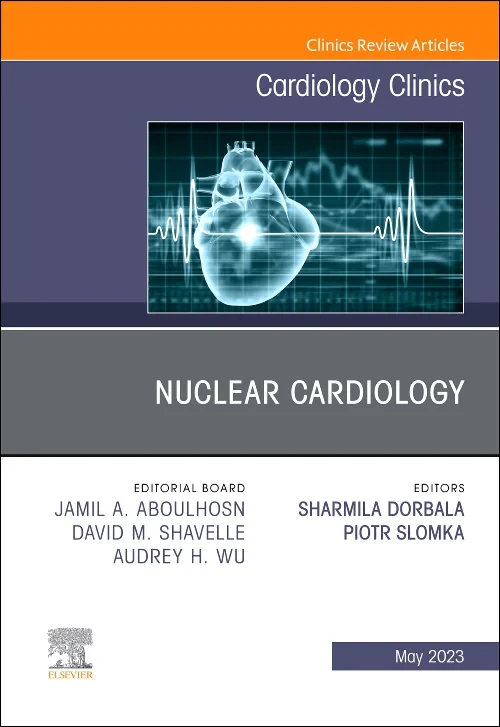 Nuclear Cardiology, An Issue of Cardiology Clinics