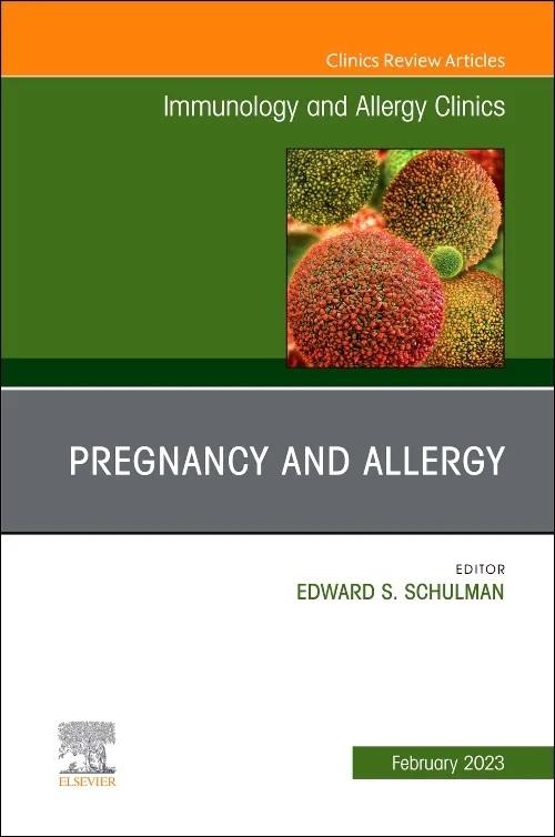 Pregnancy and Allergy, An Issue of Immunology and ...