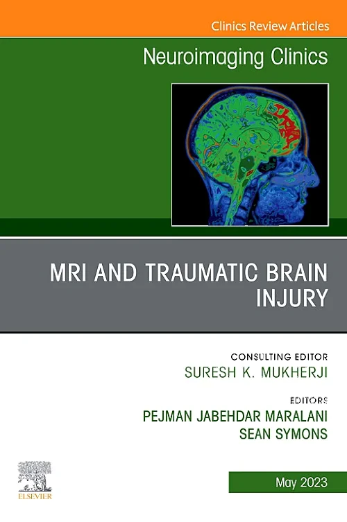 MRI and Traumatic Brain Injury, An Issue of Neuroi...