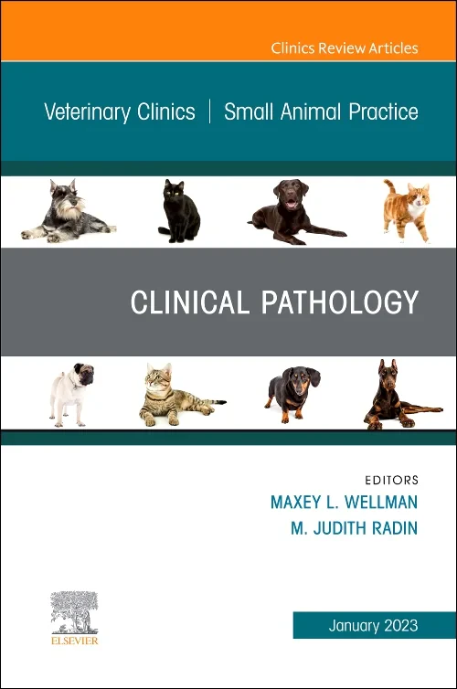 Clinical Pathology, An Issue of Veterinary Clinics...