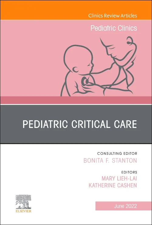 Pediatric Critical Care, An Issue of Pediatric Cli...