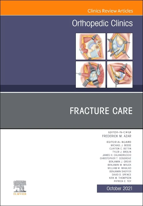 Fracture Care, An Issue of Orthopedic Clinics