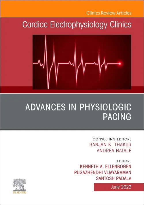 Advances in Physiologic Pacing, An Issue of Cardia...