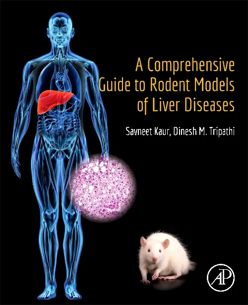 A Comprehensive Guide to Rodent Models of Liver Di...