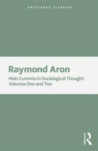 Coperta cărții "Main Currents in Sociological Thought: 2 Volume Set (Routledge Classics)" de autor necunoscut