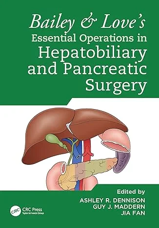 Coperta cărții "Bailey &amp; Love&amp;#146;s Essential Operations in Hepatobiliary and Pancreatic Surgery" de autor necunoscut