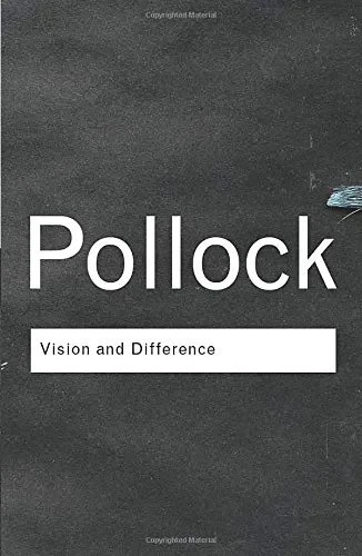 Coperta cărții "Vision and Difference: Feminism, Femininity and Histories of Art (Routledge Classics)" de autor necunoscut