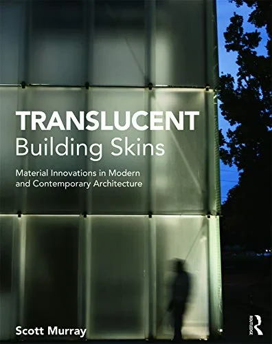 Coperta cărții "Translucent Building Skins: Material Innovations in Modern and Contemporary Architecture" de autor necunoscut