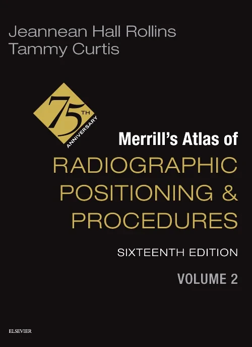 Merrill's Atlas of Radiographic Positioning and Pr...