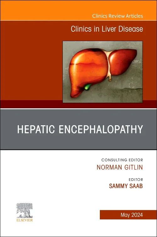 Hepatic Encephalopathy, An Issue of Clinics in Liv...