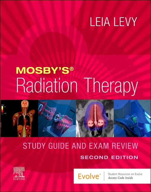 Mosby’s Radiation Therapy Study Guide and Exam Rev...
