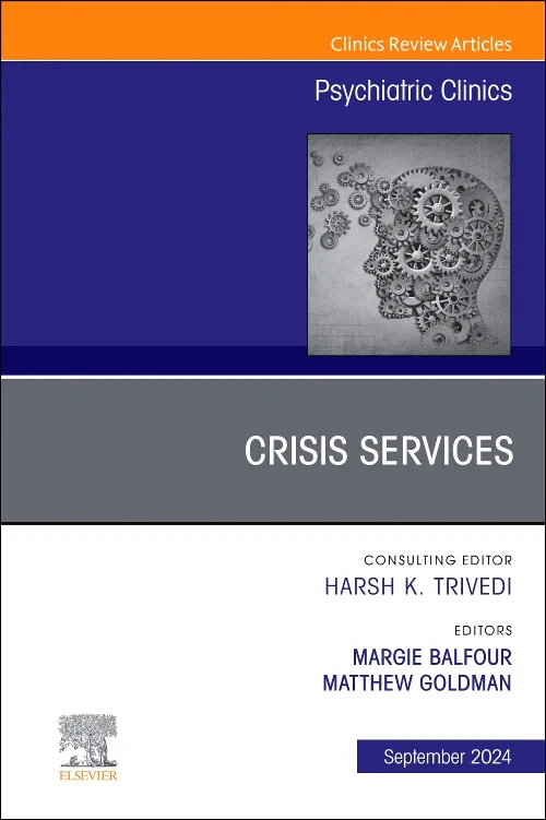 Crisis Services, An Issue of Psychiatric Clinics o...