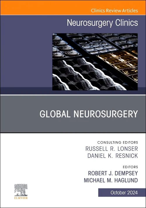 Global Neurosurgery, An Issue of Neurosurgery Clin...