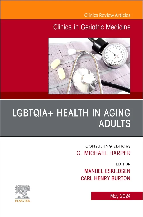 LGBTQIA+ Health in Aging Adults, An Issue of Clini...