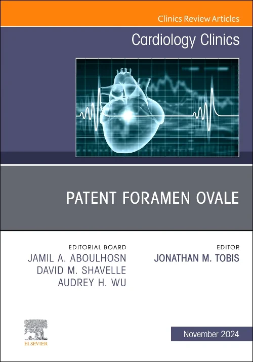 Patent Foramen Ovale, An Issue of Cardiology Clini...