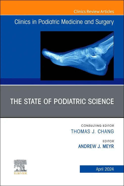 The State of Podiatric Science, An Issue of Clinic...