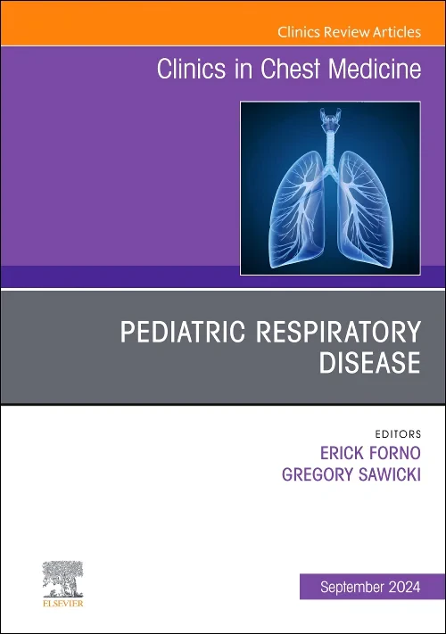 Pediatric Respiratory Disease, An Issue of Clinics...