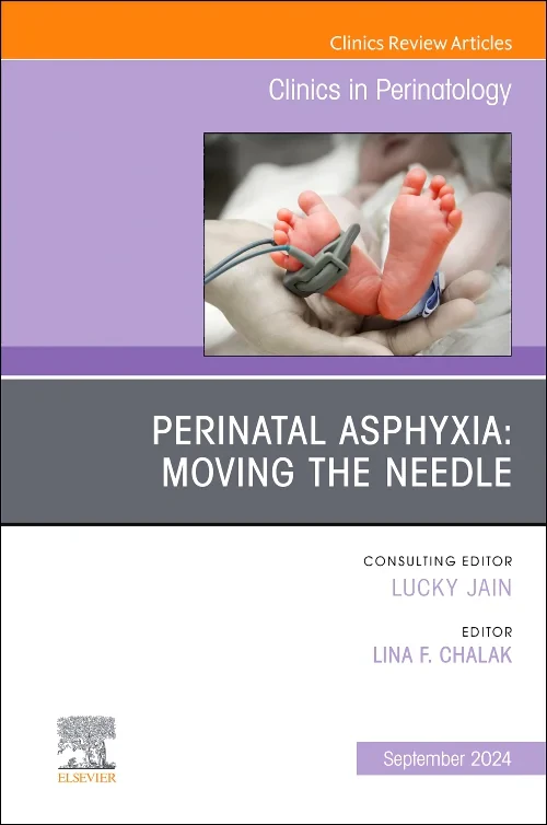 Perinatal Asphyxia: Moving the Needle, An Issue of...