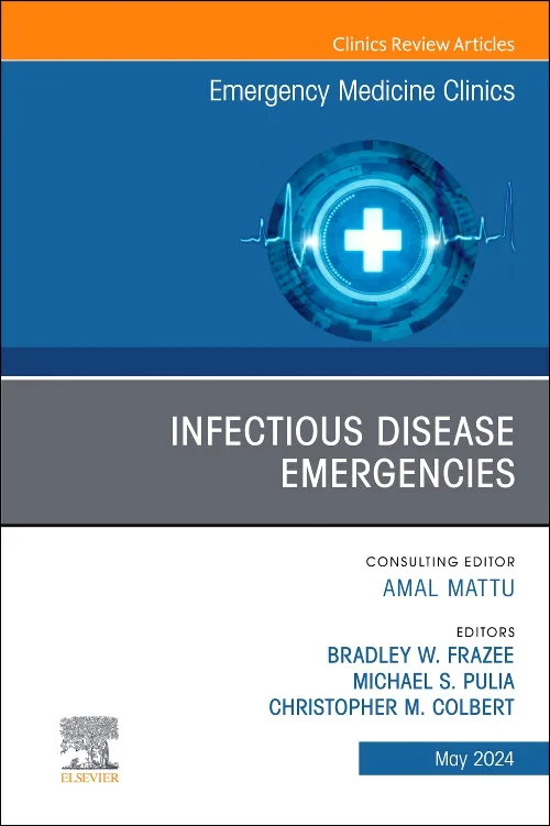 Infectious Disease Emergencies, An Issue of Emerge...
