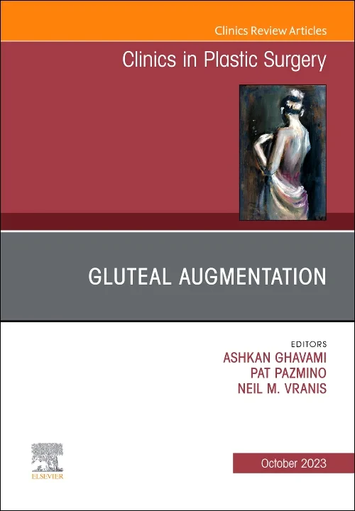 Gluteal Augmentation, An Issue of Clinics in Plast...