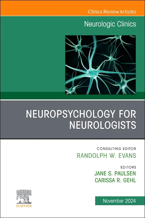 Neuropsychology for Neurologists, An Issue of Neur...