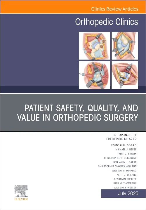 Patient Safety, Quality, and Value in Orthopedic S...