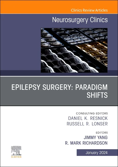 Epilepsy Surgery: Paradigm Shifts, An Issue of Neu...