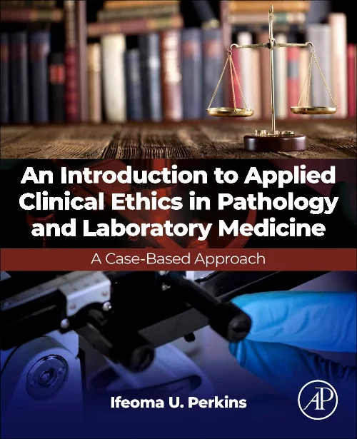 An Introduction to Applied Clinical Ethics in Path...