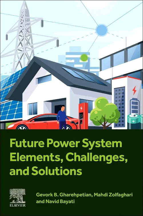 Future Power System Elements, Challenges, and Solu...