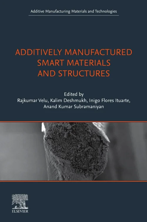 Additively Manufactured Smart Materials and Struct...