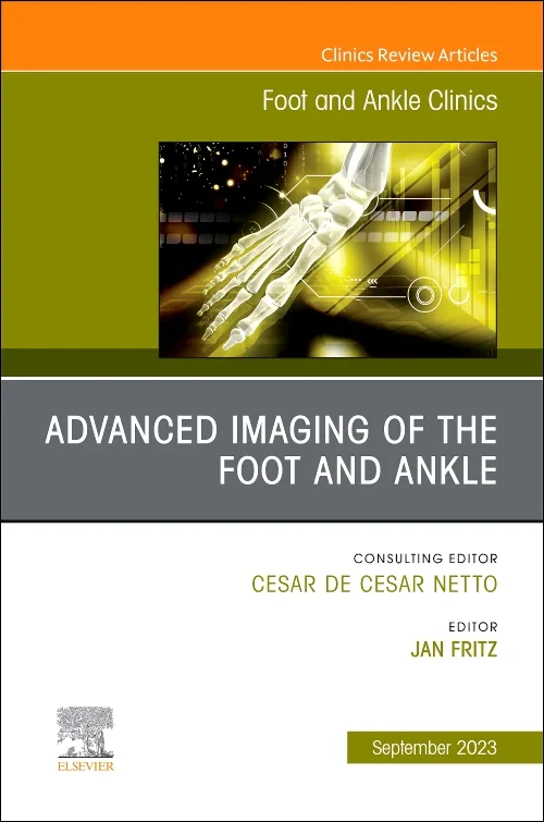 Advanced Imaging of the Foot and Ankle, An issue o...