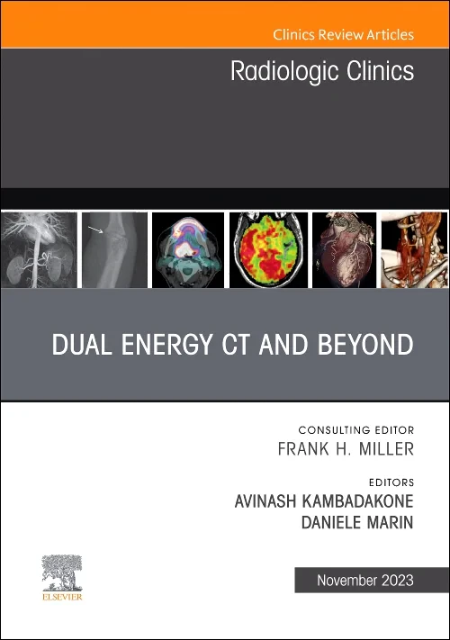 Dual Energy CT and Beyond, An Issue of Radiologic ...