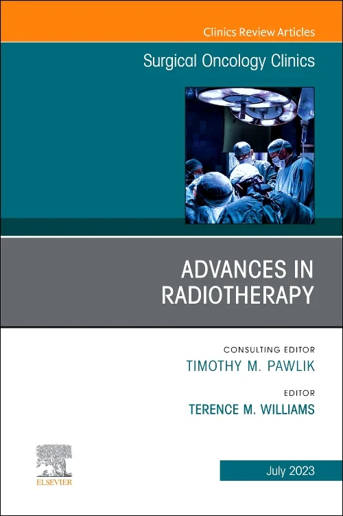 Advances in Radiotherapy, An Issue of Surgical Onc...