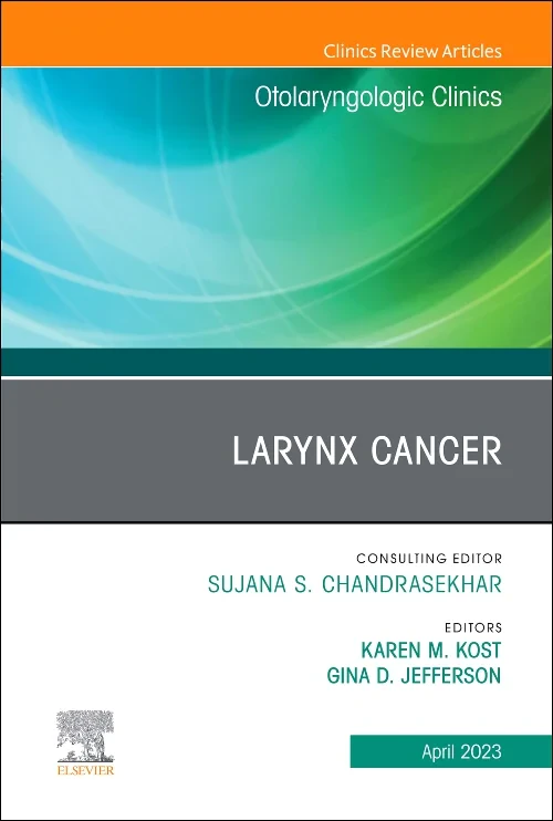 Larynx Cancer, An Issue of Otolaryngologic Clinics...